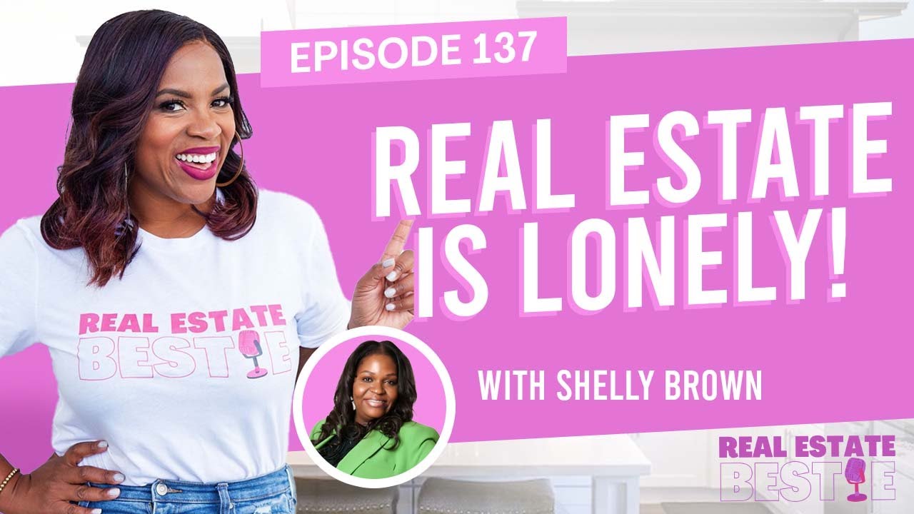 137 Real Estate Career is Lonely - Real Estate Bestie Podcast - Rosemary Lewis