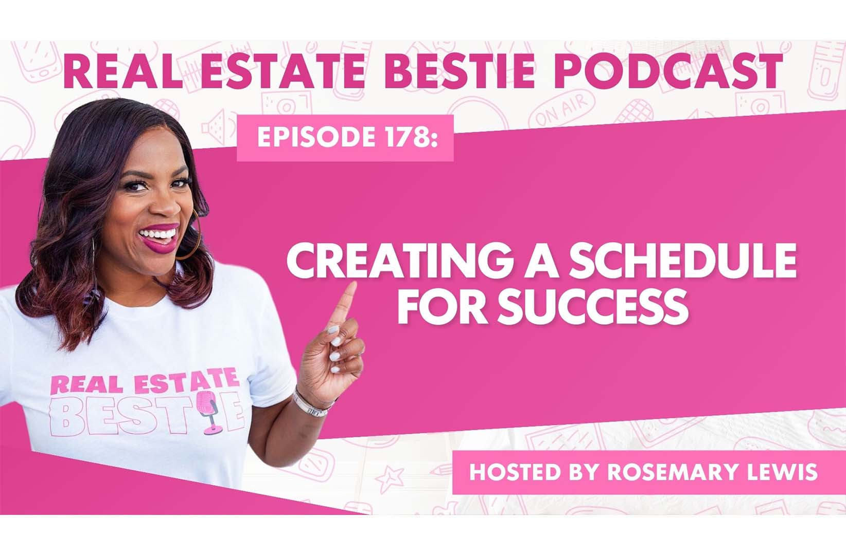 Creating a Schedule for Success - Real Estate Bestie Podcast - Rosemary Lewis