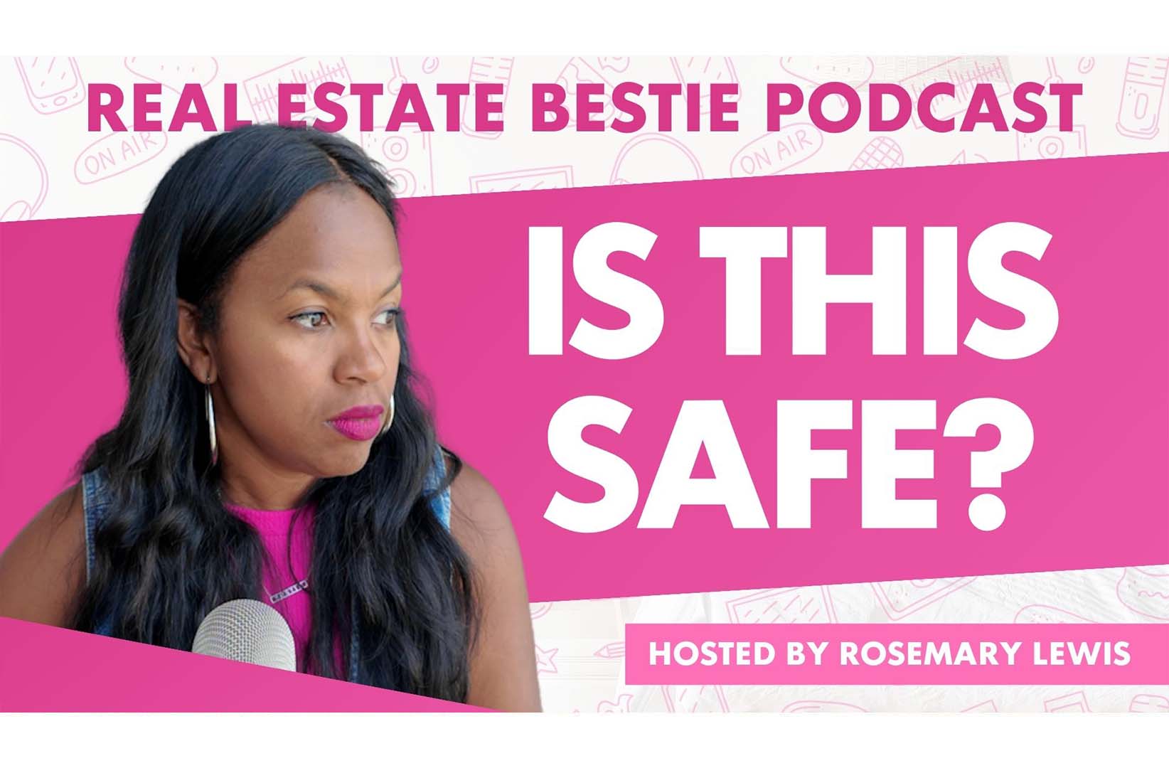 How to Protect Yourself When Showing Homes - Real Estate Bestie Podcast - Rosemary Lewis